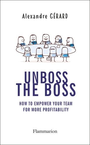 Emprunter UNBOSS THE BOSS - HOW TO EMPOWER YOUR TEAM FOR MORE PROFITABILITY livre
