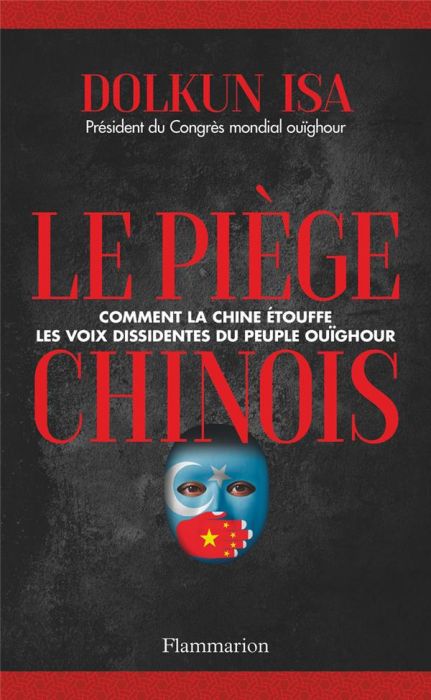 Emprunter Le Piège chinois. Comment la Chine étouffe les voix dissidentes du peuple ouïghour livre