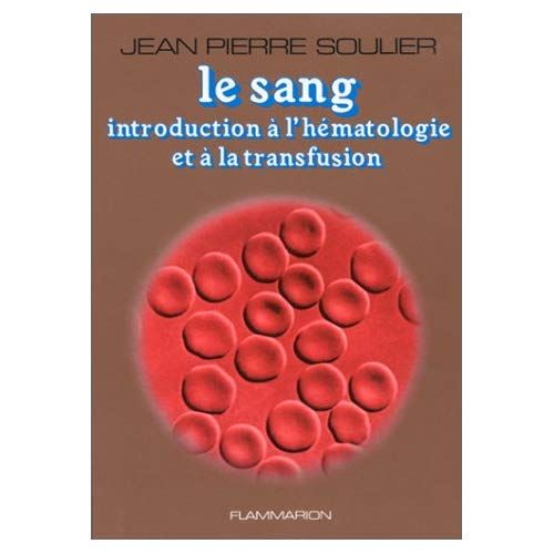 Emprunter Le Sang. Introduction à l'hématologie et à la transfusion livre