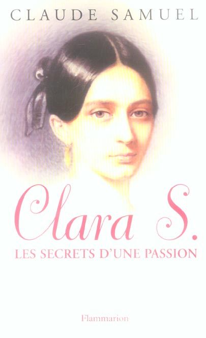 Emprunter Clara S., les secrets d'une passion. Biographie romanesque de Clara Schumann livre