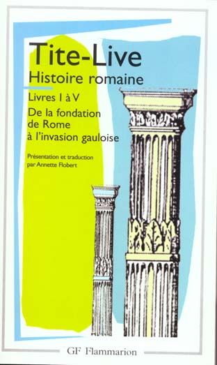 Emprunter HISTOIRE ROMAINE. Livres I à V, De la fondation de Rome à l'invasion gauloise livre