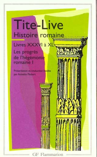 Emprunter Histoire Romaine. Livres 36 à 40, Les progrès de l'hégémonie romaine 1, Jusqu'à la mort de Philippe livre