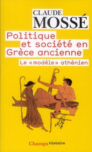 Emprunter POLITIQUE ET SOCIETE EN GRECE ANCIENNE. Le 