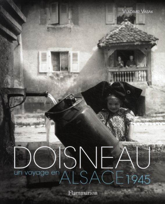 Emprunter Doisneau, un voyage en Alsace, 1945 livre