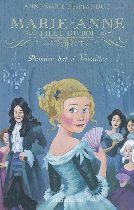 Emprunter Marie-Anne, fille du roi Tome 1 : Premier bal à Versailles livre