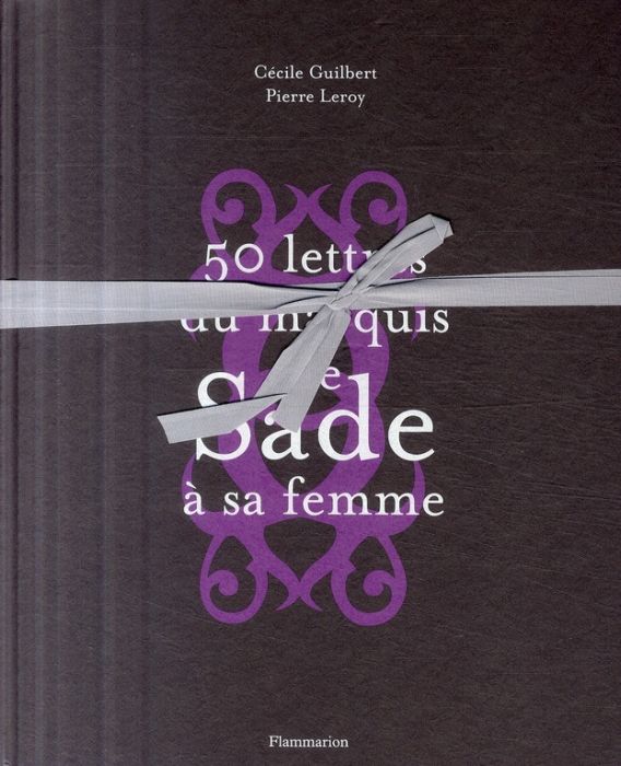 Emprunter Cinquante lettres du Marquis de Sade à sa femme livre