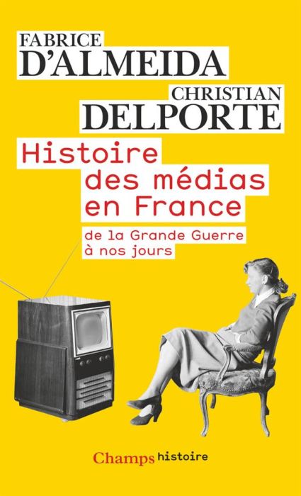 Emprunter Histoire des médias en France. De la Grande Guerre à nos jours, Edition revue et augmentée livre