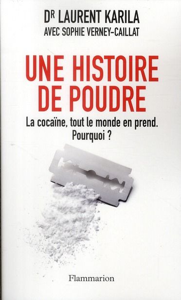 Emprunter Une histoire de poudre. La cocaïne, tout le monde en prend. Pourquoi ? livre