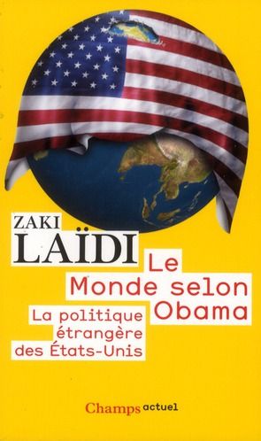 Emprunter Le monde selon Obama. La politique étrangère des Etats-Unis, Edition 2012 livre