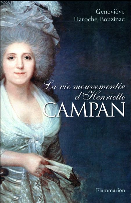 Emprunter La vie mouvementée d'Henriette Campan livre
