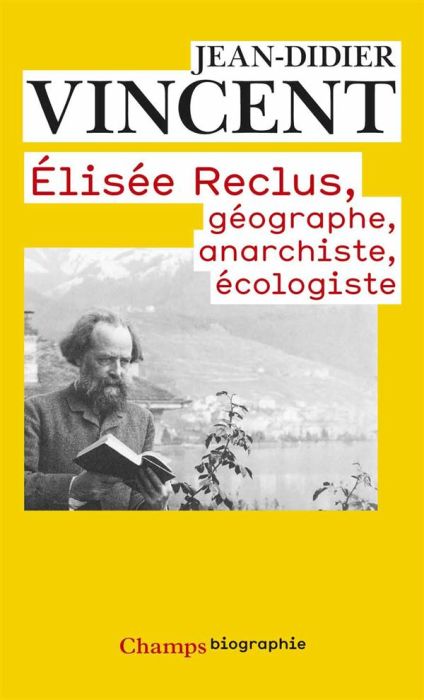 Emprunter Elisée Reclus. Géographe, anarchiste, écologiste livre
