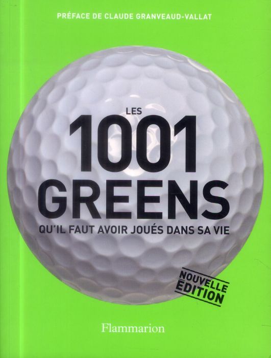 Emprunter Les 1001 greens qu'il faut avoir joués dans sa vie. Edition revue et augmentée livre