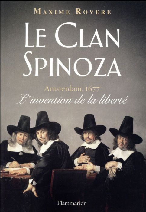 Emprunter Le clan Spinoza. Amsterdam, 1677 - L'invention de la liberté livre