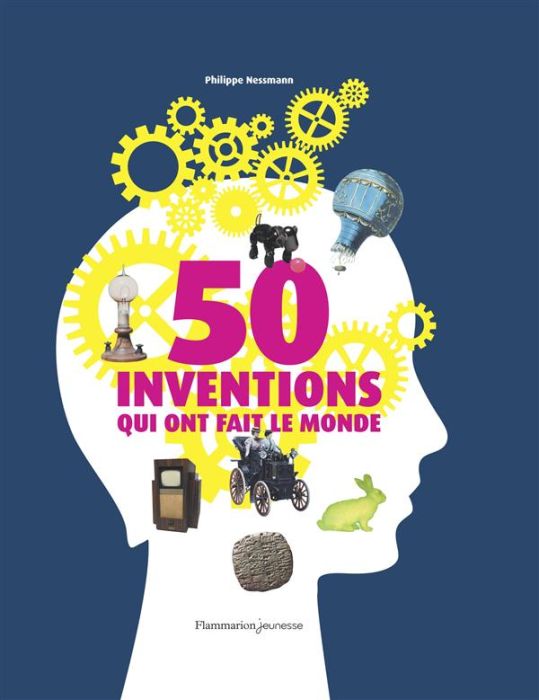 Emprunter 50 inventions qui ont fait le monde livre