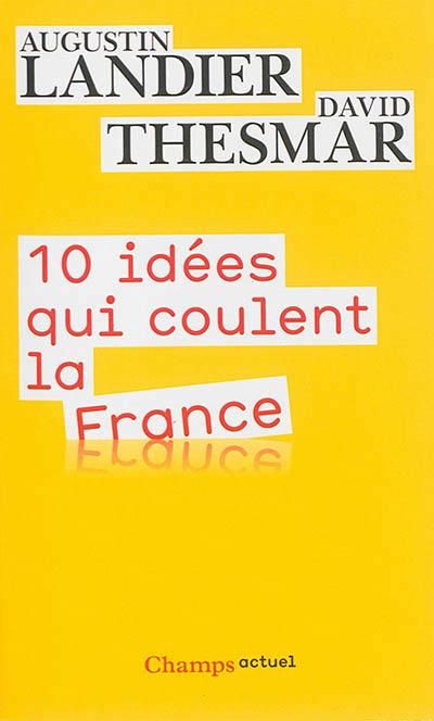 Emprunter Dix idées qui coulent la France livre