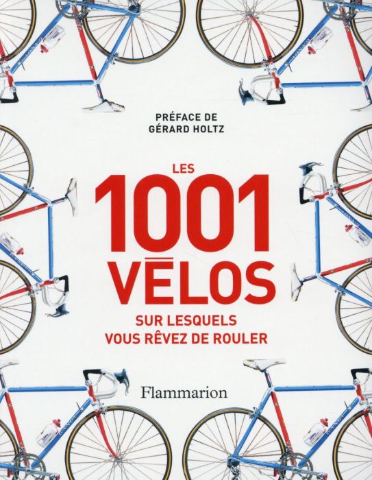 Emprunter Les 1 001 vélos sur lesquels vous rêvez de rouler livre