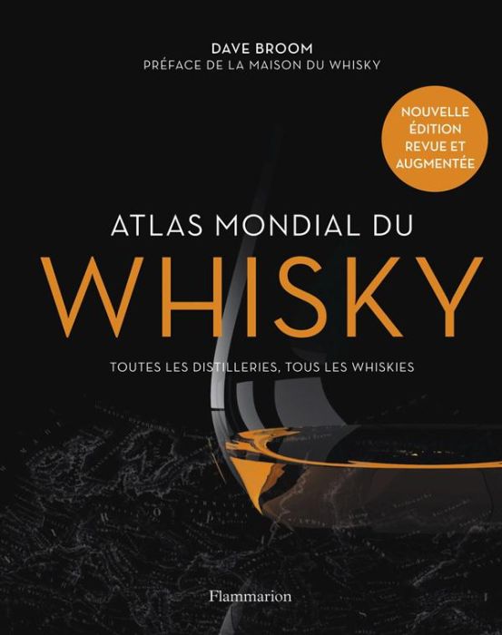 Emprunter Atlas mondial du whisky. Plus de 200 distilleries visitées et plus de 750 bouteilles testées, Editio livre