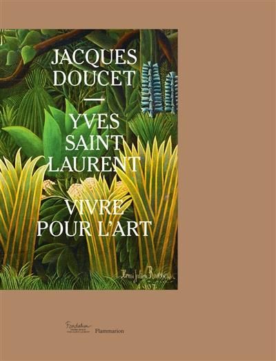 Emprunter Jacques Doucet - Yves Saint Laurent. Vivre pour l'art, Edition bilingue français-anglais livre