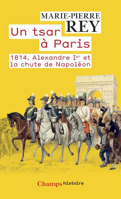 Emprunter Un tsar à Paris. 1814. Alexandre Ier et la chute de Napoléon livre