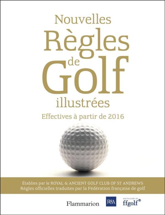 Emprunter Les nouvelles règles de golf illustrées. Le guide officiel des règles de golf illustrées, Edition 20 livre