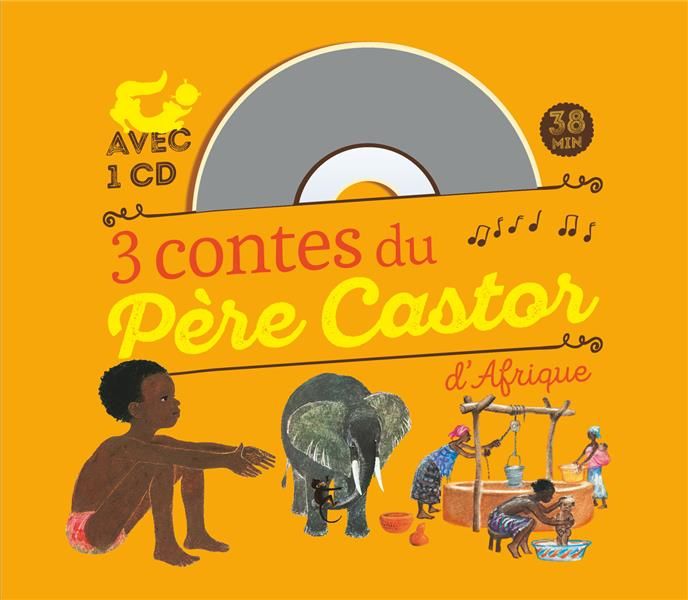 Emprunter 3 contes du Père Castor d'Afrique. Avec 1 CD audio livre