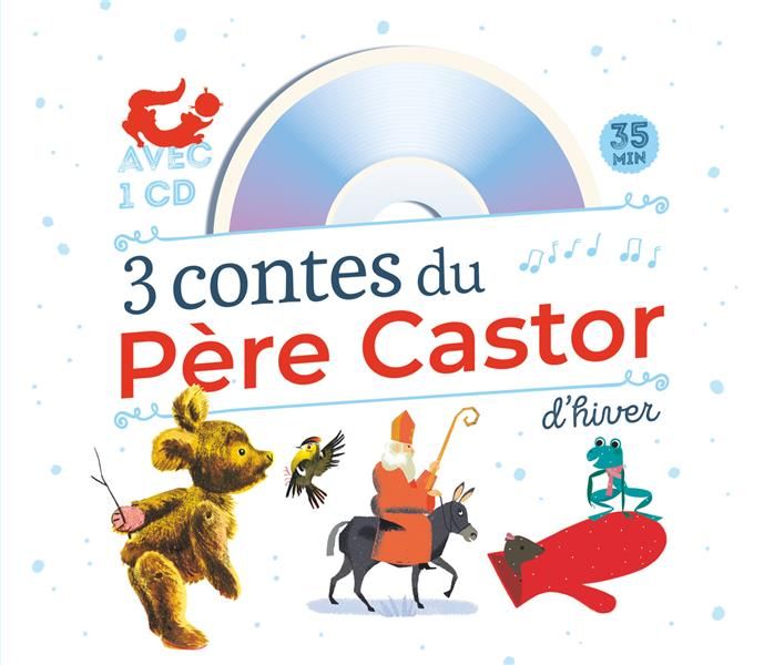 Emprunter 3 contes du Père Castor d'hiver. Avec 1 CD audio livre