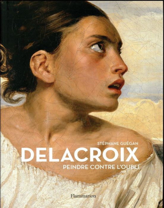 Emprunter Delacroix. Peindre contre l'oubli livre