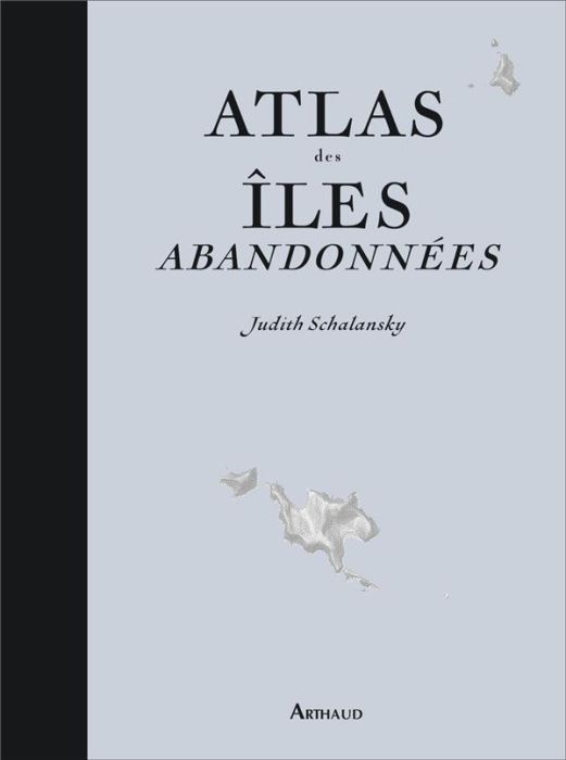 Emprunter Atlas des îles abandonnées livre