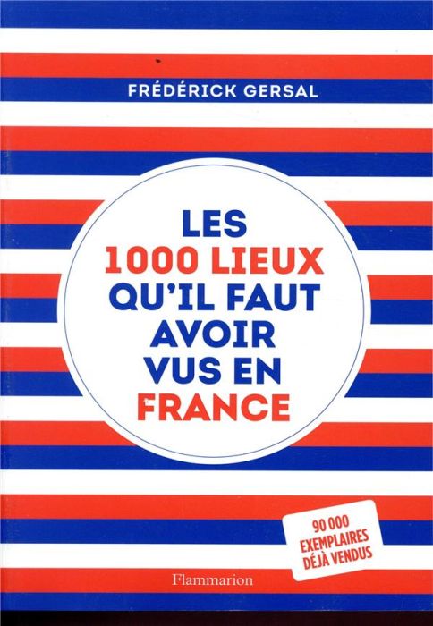 Emprunter Les 1000 lieux qu'il faut avoir vus en France livre