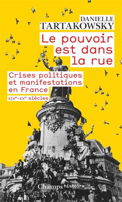 Emprunter Le pouvoir est dans la rue. Crises politiques et manifestations en France, XIXe-XXe siècles livre