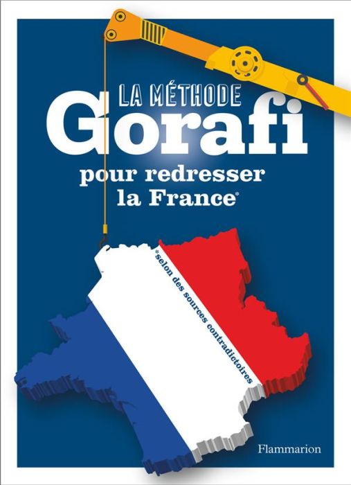 Emprunter La méthode Gorafi pour redresser la France. Niveau débutant livre