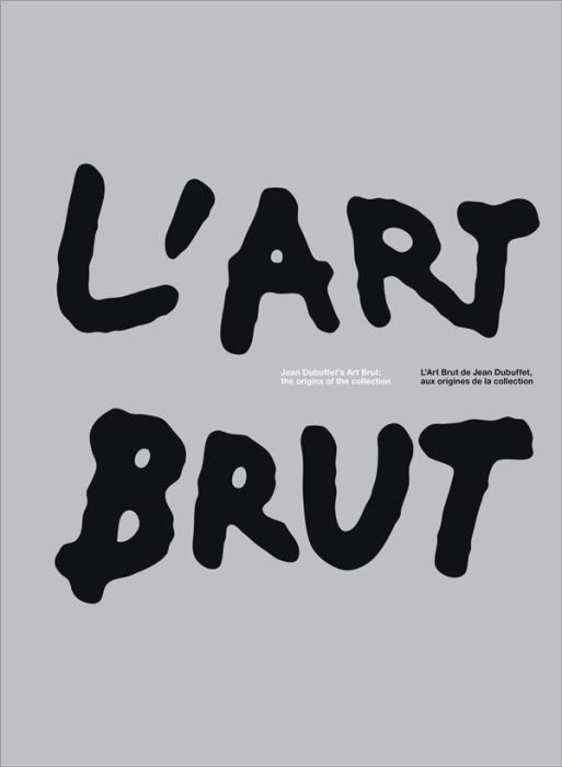 Emprunter L'art brut de Jean Dubuffet, aux origines de la collection. Edition bilingue français-anglais livre