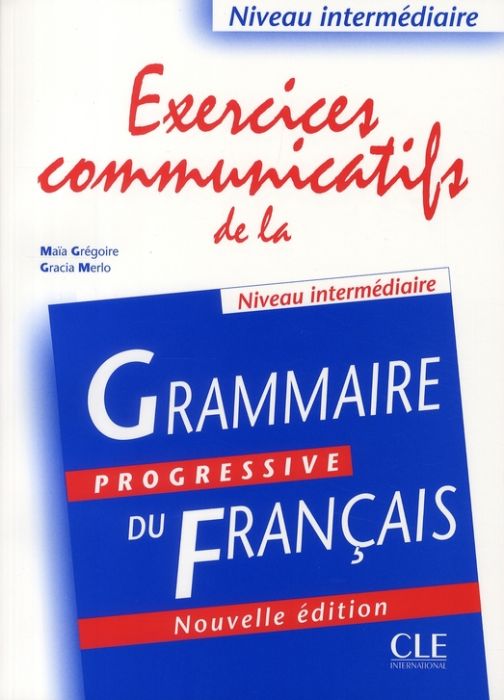 Emprunter Exercices communicatifs de la grammaire progressive du français. Niveau intermédiaire, Edition 2004 livre