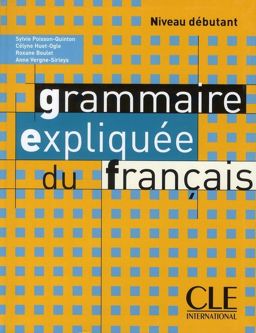 Emprunter Grammaire expliquée du français Niveau débutant livre