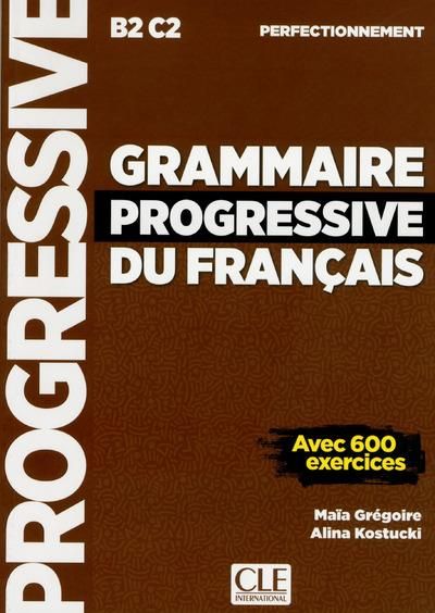 Emprunter Grammaire progressive du français perfectionnement. Avec 600 exercices livre