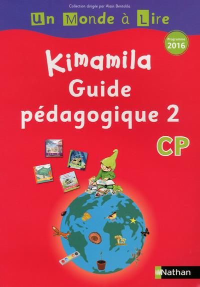 Emprunter Français CP Kimamila Un Monde à Lire série rouge. Guide pédagogique 2, Edition 2016 livre