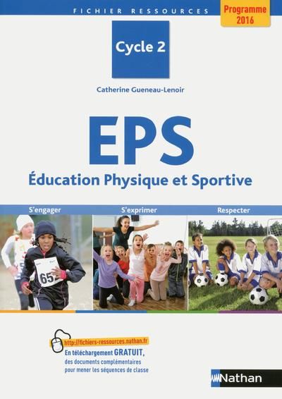 Emprunter EPS Education Physique et Sportive Cycle 2 . S'engager, s'exprimer, progresser. Programme 2016 livre