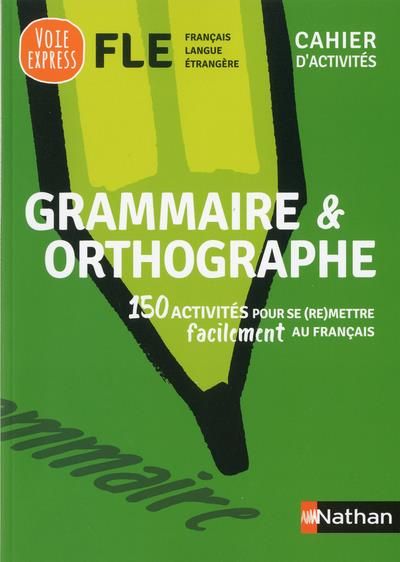Emprunter Grammaire et orthographe. Cahier d'activités FLE livre