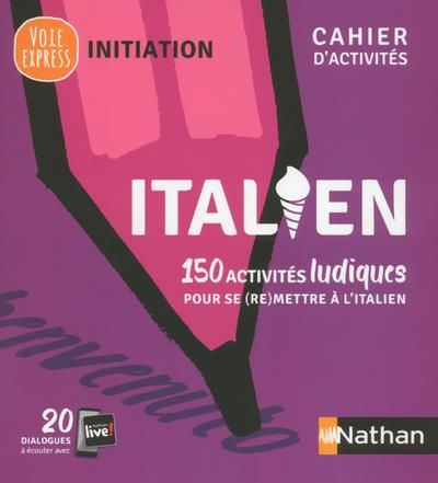 Emprunter Italien, cahier d'activités. 150 activités ludiques pour se (re)mettre à l'italien, Edition 2019 livre