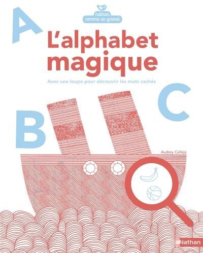 Emprunter L'alphabet magique. Avec une loupe pour découvrir les mots cachés livre