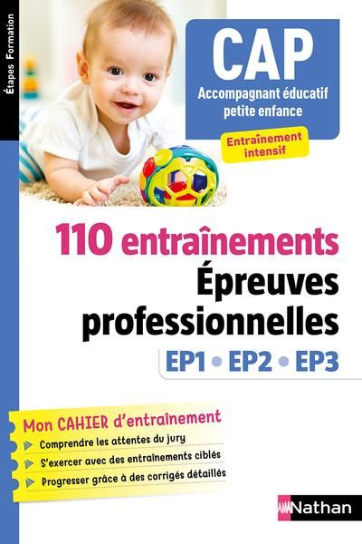Emprunter CAP Accompagnement éducatif petite enfance. 110 Entraînements Epreuves professionnelles EP1 EP2 EP3, livre