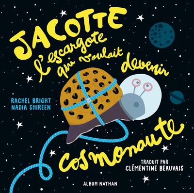 Emprunter Jacotte l'escargote qui voulait devenir cosmonaute livre