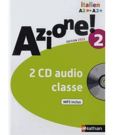 Emprunter Italien Azione! 2 A2-A2+. Edition 2015. 2 CD audio MP3 livre