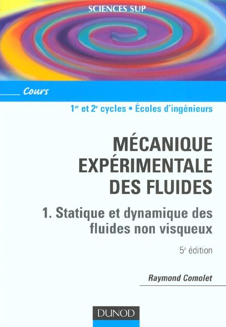 Emprunter Mécanique expérimentale des fluides. Tome 1, Statique et dynamique des fluides non visqueux, 5ème éd livre