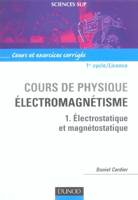 Emprunter Cours de physique - Electromagnétisme. Tome 1, Electrostatique et magnétostatique livre
