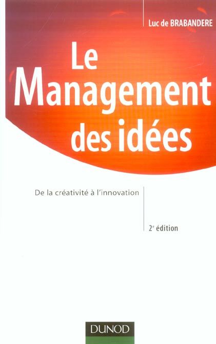 Emprunter Le management des idées. De la créativité à l'innovation, 2e édition livre