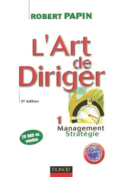 Emprunter L'art de diriger. Tome 1, Management, Stratégie, 3e édition livre