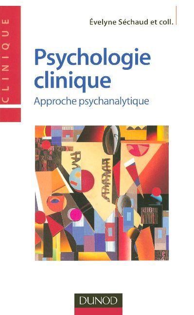 Emprunter Psychologie clinique. Approche psychanalytique livre