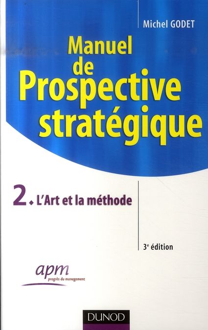 Emprunter Manuel de prospective stratégique. Tome 2, L'Art et la méthode, 3e édition livre