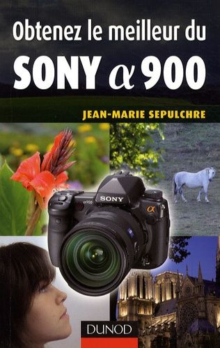 Emprunter Obtenez le meilleur du Sony Alpha 900 livre